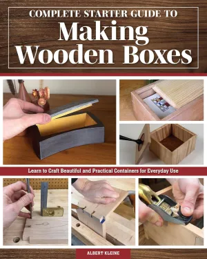 Complete Starter Guide to Making Wooden Boxes: Learn to Craft Beautiful and Practical Containers for Everyday Use (Fox Chapel Publishing) Woodworking Techniques and Projects from Beginner to Advanced Paperback  May 6, 2025