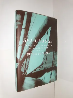 Sea Change: Alone Across the Atlantic in a Wooden Boat Hardcover  June 1, 1997